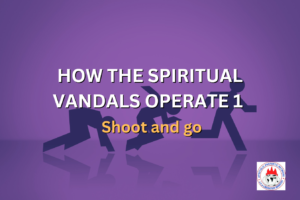 HOW THE SPIRITUAL VANDALS OPERATE 1 - Shoot and go