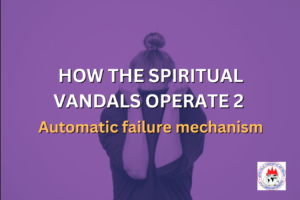 HOW THE SPIRITUAL VANDALS OPERATE 2 - Automatic failure mechanism