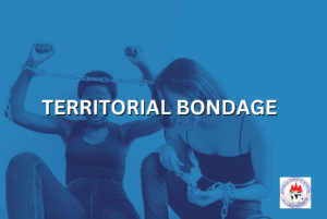 TERRITORIAL BONDAGE