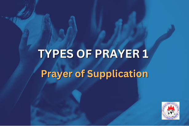 TYPES OF PRAYER 1 - Prayer of Supplication