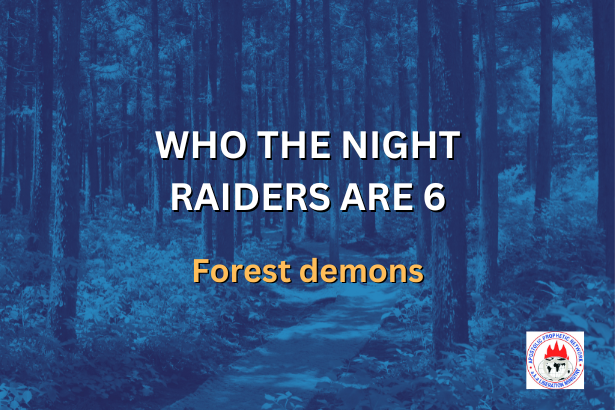 WHO THE NIGHT RAIDERS ARE 6 - Forest demonsWHO THE NIGHT RAIDERS ARE 6 - Forest demons