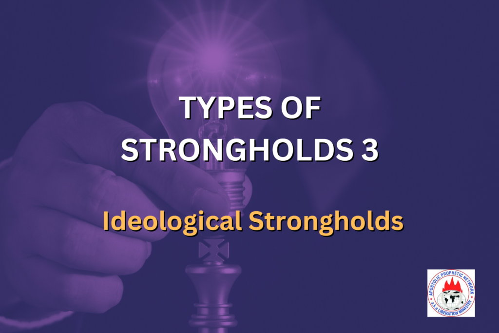 TYPES OF STRONGHOLDS 3 - Ideological Strongholds