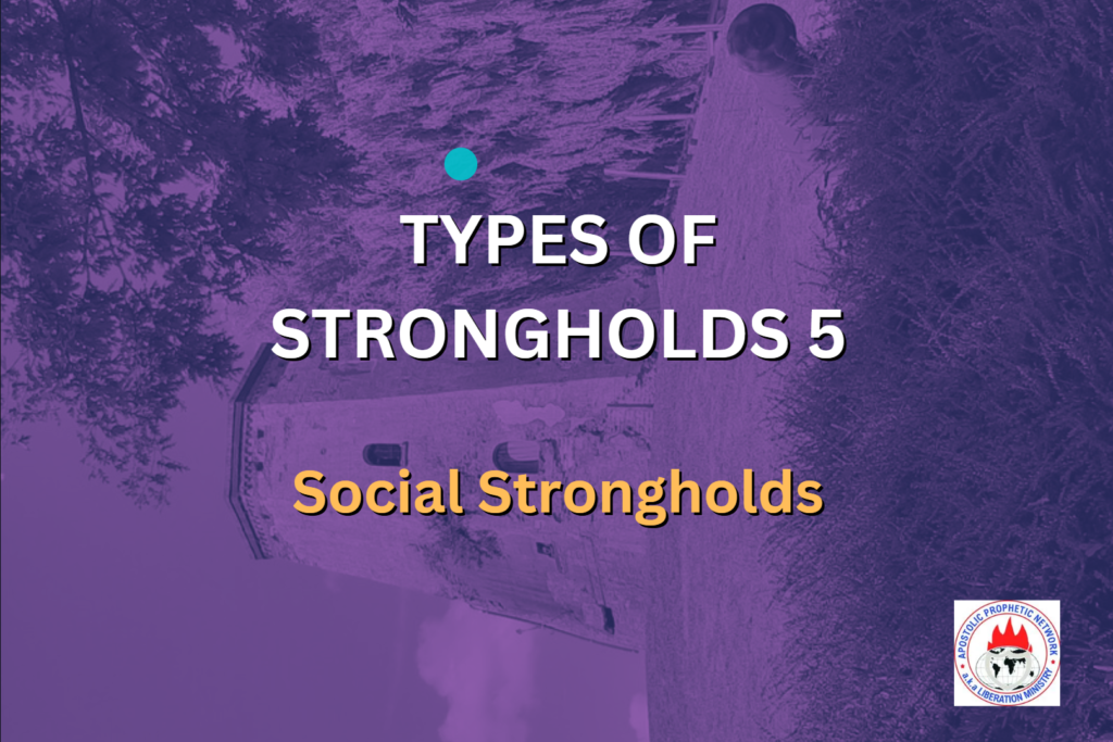 TYPES OF STRONGHOLDS 5 - Social Strongholds