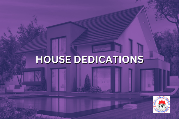 HOUSE DEDICATIONS
