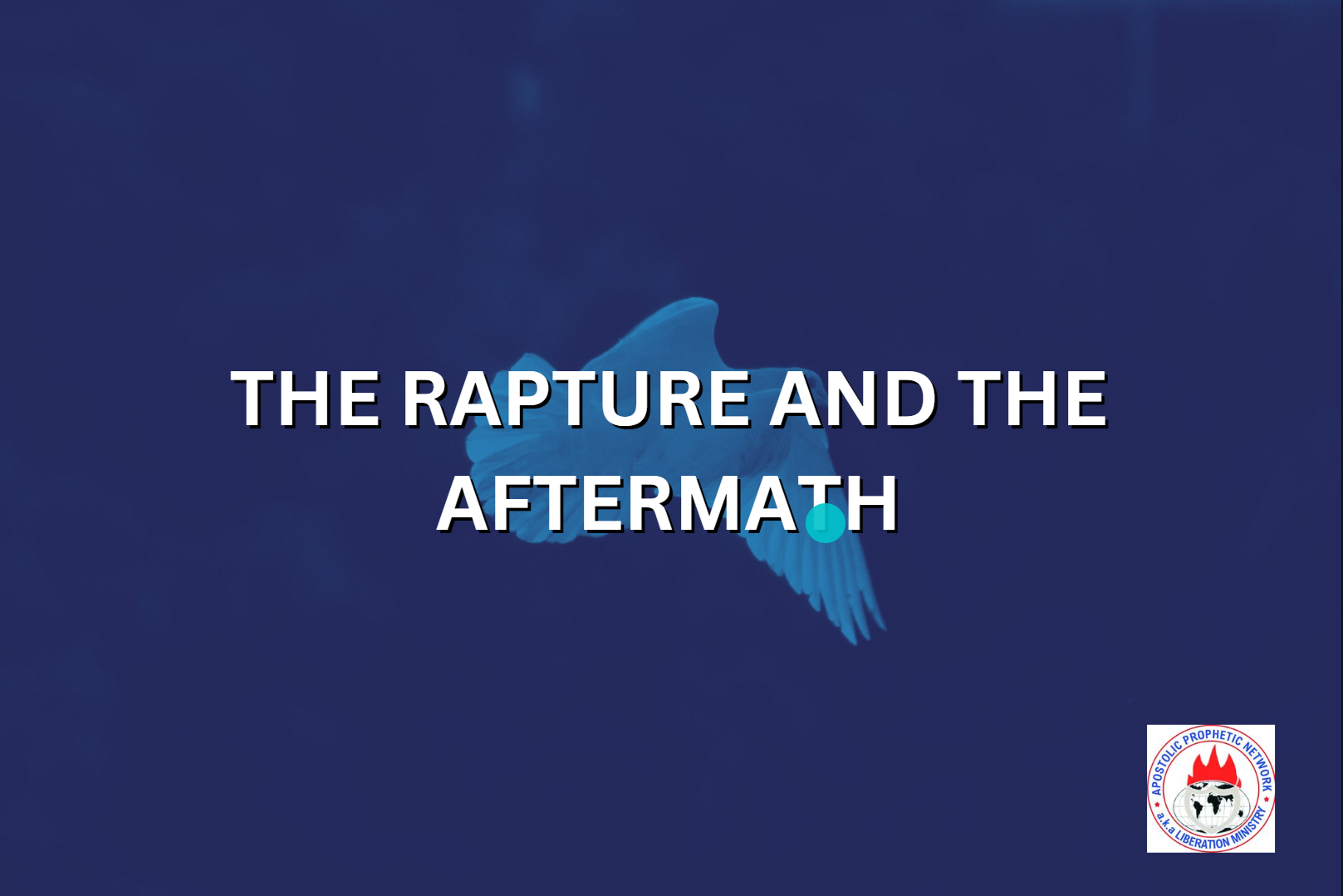 THE RAPTURE AND THE AFTERMATH
