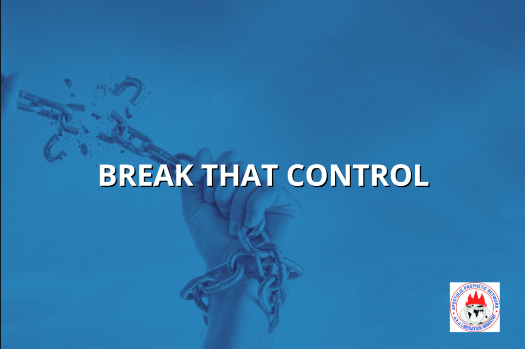 BREAK THAT CONTROL