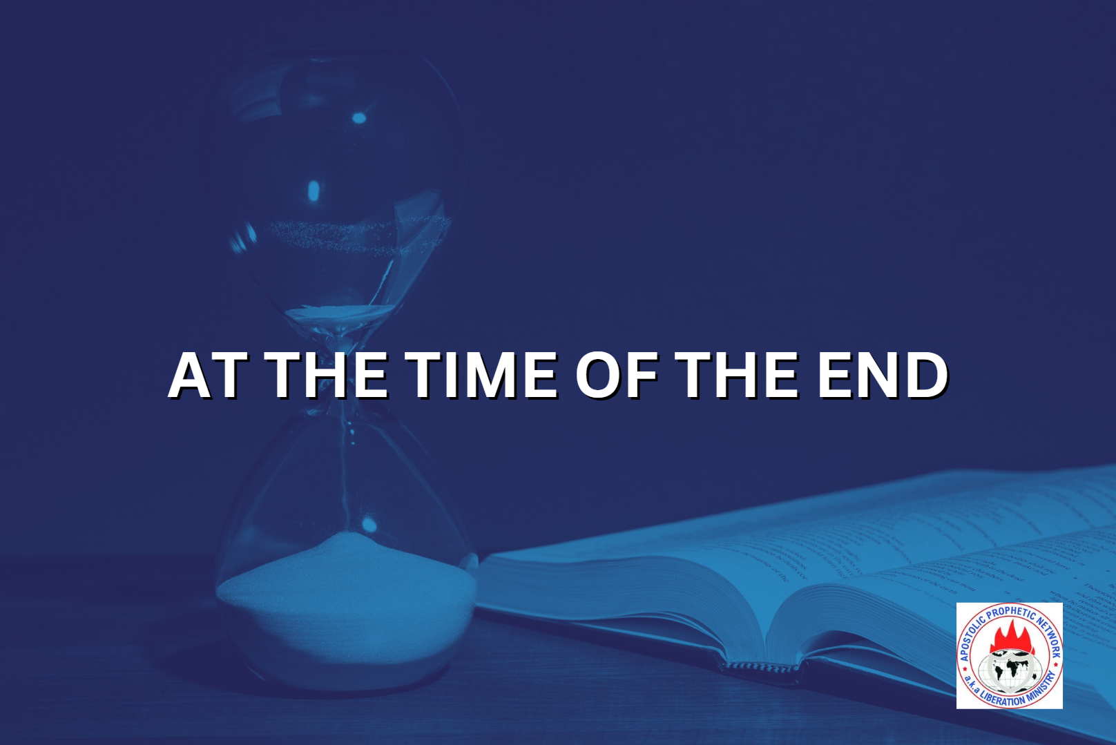AT THE TIME OF THE END
