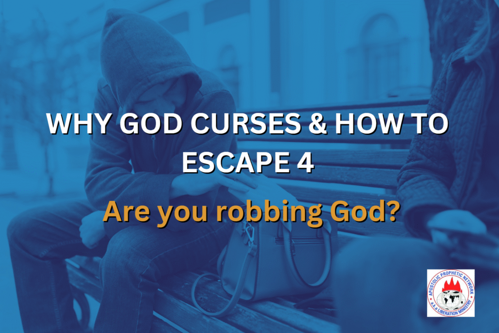 WHY GOD CURSES & HOW TO ESCAPE 4 - Are you robbing God?