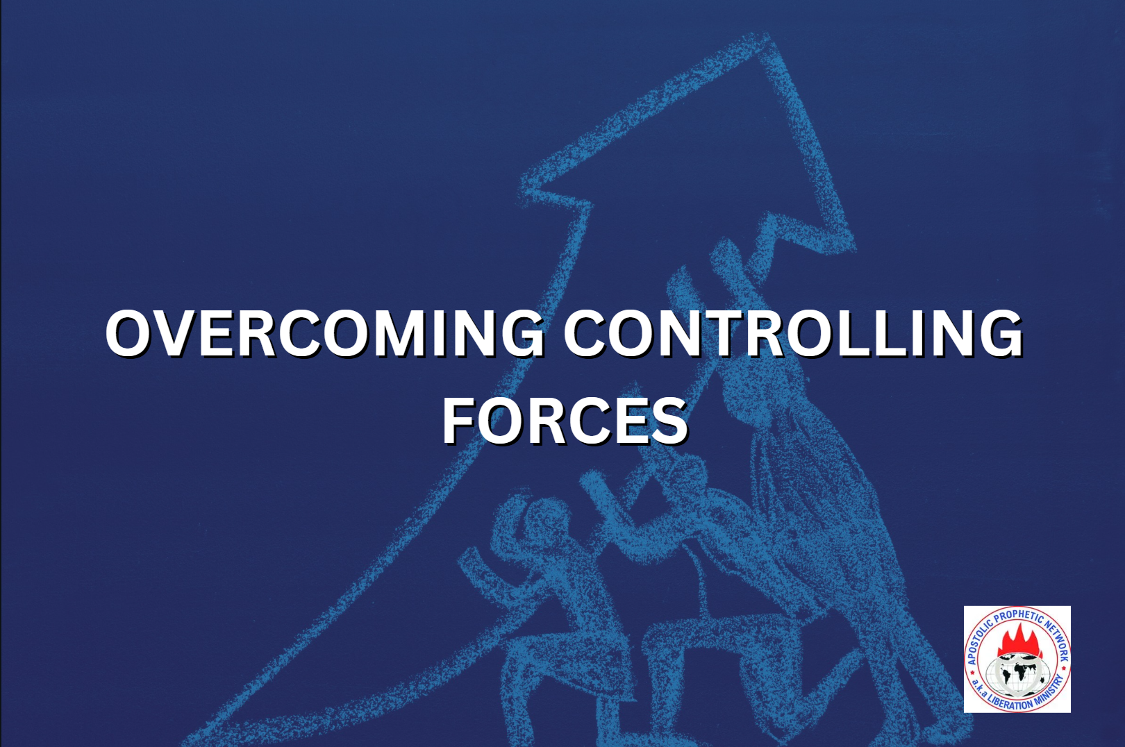 OVERCOMING CONTROLLING FORCES